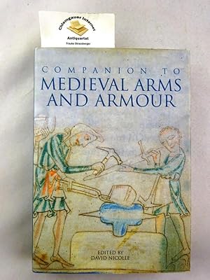 Image du vendeur pour A Companion to Medieval Arms and Armour ISBN 10: 0851158722ISBN 13: 9780851158723 mis en vente par Chiemgauer Internet Antiquariat GbR