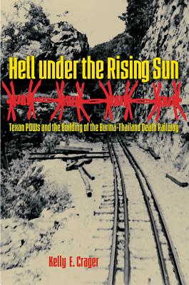Image du vendeur pour Hell Under the Rising Sun: Texan POWs and the Building of the Burma-Thailand Death Railway (Paperback or Softback) mis en vente par BargainBookStores
