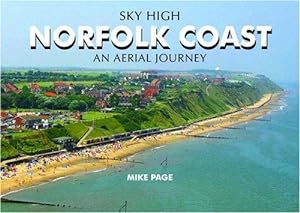 Bild des Verkufers fr Sky High Norfolk Coast: An Aerial Journey zum Verkauf von WeBuyBooks