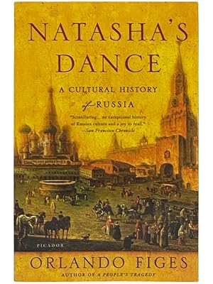 Bild des Verkufers fr Natasha's Dance: A Cultural History of Russia zum Verkauf von Yesterday's Muse, ABAA, ILAB, IOBA