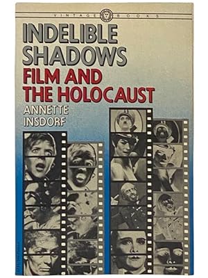 Seller image for Indelible Shadows: Film and the Holocaust for sale by Yesterday's Muse, ABAA, ILAB, IOBA