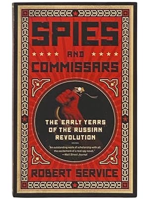 Imagen del vendedor de Spies and Commissars: The Early Years of the Russian Revolution a la venta por Yesterday's Muse, ABAA, ILAB, IOBA