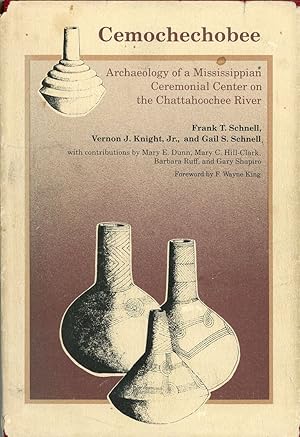 Image du vendeur pour Cemochechobee: Archaeology of a Mississippian Ceremonial Center on the Chattahoochee River (Ripley P. Bullen Monographs in Anthropology and History) mis en vente par Birkitt's Books