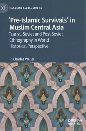 Immagine del venditore per Pre-Islamic Survivals' in Muslim Central Asia : Tsarist, Soviet and Post-Soviet Ethnography in World Historical Perspective venduto da GreatBookPrices