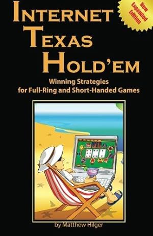 Immagine del venditore per Internet Texas Holdem New Expanded Edition: Winning Strategies for Full-Ring and Short-Handed Games venduto da WeBuyBooks