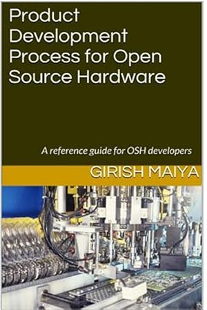 Imagen del vendedor de Product Development Process for Open Source Hardware: A Reference Guide for Osh Developers a la venta por GreatBookPrices