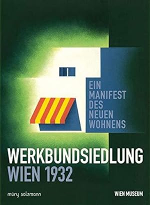 Bild des Verkufers fr Werkbundsiedlung Wien 1932.: Ein Manifest des Neuen Wohnens, Wien Museum, Mry Salzmann zum Verkauf von Volker Ziesing