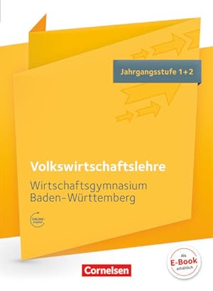 Imagen del vendedor de Wirtschaftsgymnasium Baden-Wrttemberg - Profil Wirtschaft - Ausgabe 2016 - Jahrgangsstufe 1+2: VWL - Schulbuch a la venta por Express-Buchversand