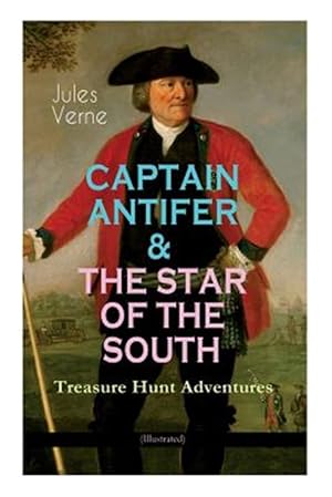 Seller image for CAPTAIN ANTIFER & THE STAR OF THE SOUTH - Treasure Hunt Adventures (Illustrated) for sale by GreatBookPrices