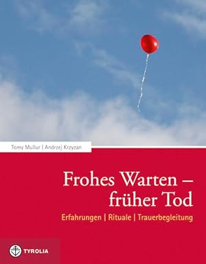 Bild des Verkufers fr Frohes Warten ? Frher Tod: Wenn Eltern ihr Kind vor, bei oder kurz nach der Geburt verlieren. Erfahrungen ? Rituale ? Trauerbegleitung zum Verkauf von grunbu - kologisch & Express-Buchversand