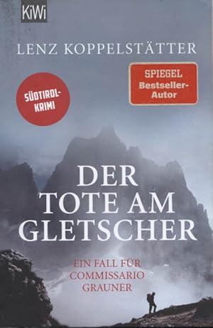 Bild des Verkufers fr Der Tote am Gletscher : ein Fall fr Commissario Grauner ; [Sdtirol-Krimi]. KiWi ; 1447 zum Verkauf von Versandantiquariat Ottomar Khler