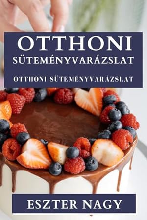 Image du vendeur pour Otthoni Stemnyvarzslat : zletes dessgek Rejtett Mvszete mis en vente par AHA-BUCH GmbH