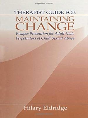 Bild des Verkufers fr Therapist Guide for Maintaining Change: Relapse Prevention for Adult Male Perpetrators of Child Sexual Abuse zum Verkauf von WeBuyBooks