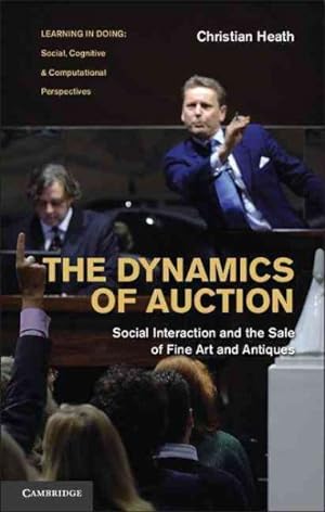 Immagine del venditore per Dynamics of Auction : Social Interaction and the Sale of Fine Art and Antiques venduto da GreatBookPrices