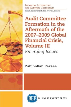 Immagine del venditore per Audit Committee Formation in the Aftermath of 2007-2009 Global Financial Crisis, Volume III : Emerging Issues venduto da GreatBookPrices