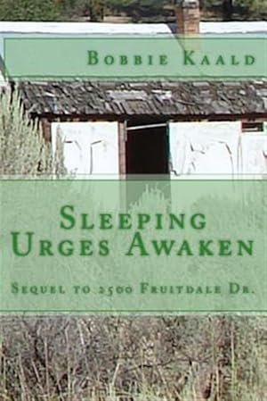 Seller image for Sleeping Urges Awaken : Sequel to 2500 Fruitdale Dr. for sale by GreatBookPrices