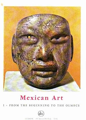 Mexican Art. I From the beginning to the Olmecs