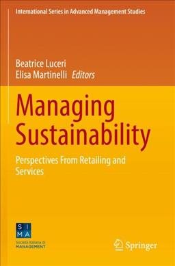Immagine del venditore per Managing Sustainability : Perspectives from Retailing and Services venduto da GreatBookPrices