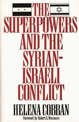 Immagine del venditore per Superpowers and the Syrian-Israeli Conflict : Beyond Crisis Management? venduto da GreatBookPrices