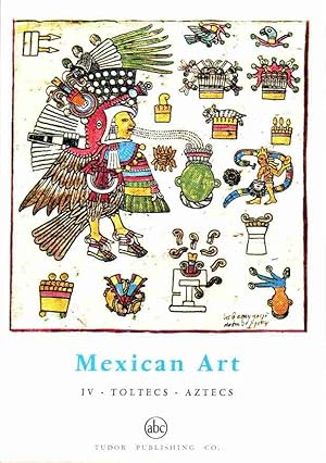 Mexican Art IV : Toltecs-Aztecs