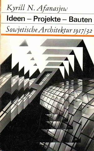 Bild des Verkufers fr Ideen - Projekte - Bauten. Sowjetische Architektur 1917/32. zum Verkauf von Auf Buchfhlung