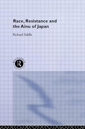 Image du vendeur pour Race, Resistance and the Ainu of Japan mis en vente par GreatBookPrices