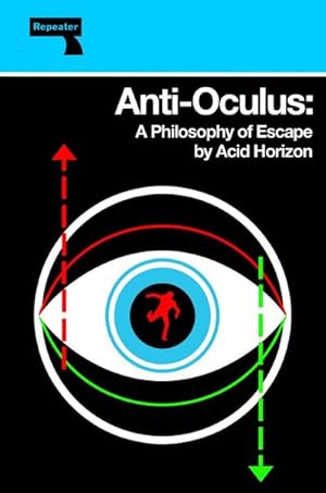 Bild des Verkufers fr Anti-Oculus : A Philosophy of Escape zum Verkauf von Smartbuy
