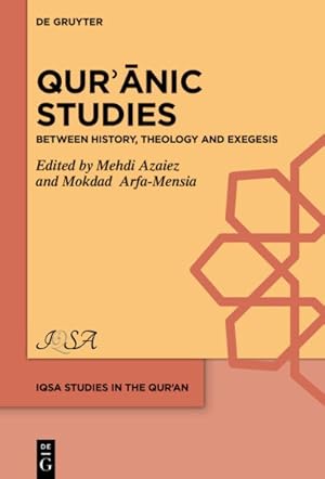 Bild des Verkufers fr Qur?anic Studies : Between History, Theology and Exegesis zum Verkauf von GreatBookPrices