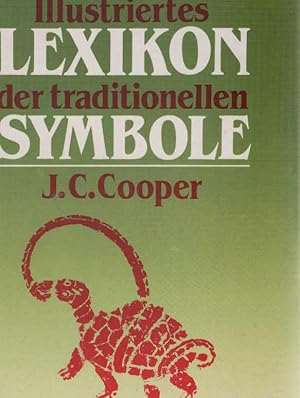 Illustriertes Lexikon der traditionellen Symbole. J. C. Cooper. [Die Übers. aus dem Engl. besorgt...