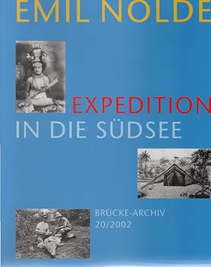 Seller image for Emil Nolde, Expedition in die Sdsee. hrsg. von Magdalena M. Moeller / Brcke-Archiv ; 20 for sale by Schrmann und Kiewning GbR