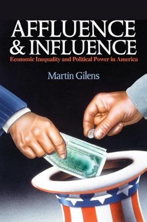 Immagine del venditore per Affluence and Influence: Economic Inequality and Political Power in America venduto da WeBuyBooks