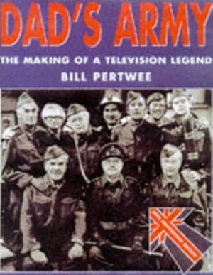 Bild des Verkufers fr Dad's Army: The Making of a Television Legend by Pertwee, Bill (1997) Hardcover zum Verkauf von WeBuyBooks