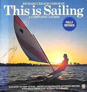 Imagen del vendedor de This is Sailing: A Complete Course a la venta por WeBuyBooks