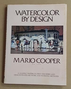 Bild des Verkufers fr Watercolor By Design A leading watercolorist describes and demonstrates his work and working methods. zum Verkauf von City Basement Books