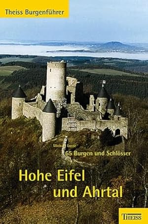 Theiss-Burgenführer Hohe Eifel und Ahrtal : 57 Burgen und Schlösser.