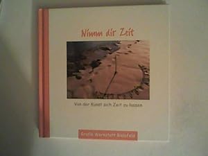 Seller image for Nimm dir Zeit: Von der Kunst sich Zeit zu lassen for sale by ANTIQUARIAT FRDEBUCH Inh.Michael Simon