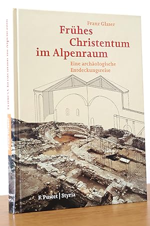 Bild des Verkufers fr Frhes Christentum im Alpenraum : eine archologische Entdeckungsreise. zum Verkauf von Antiquariat Berghammer