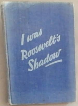 Bild des Verkufers fr I Was Roosevelt's Shadow ('District No. 16") zum Verkauf von Chapter 1