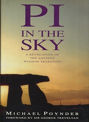 Pi in the Sky, a Revelation of the Ancient Wisdom Tradition