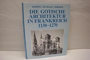 Die gotische Architektur in Frankreich : 1130 - 1270.