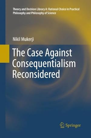 Image du vendeur pour Case Against Consequentialism Reconsidered mis en vente par GreatBookPrices
