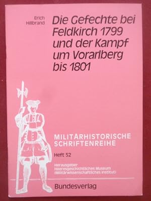 Die Gefechte bei Feldkirch 1799 und der Kampf um Vorarlberg bis 1801.