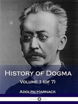 Seller image for History of Dogma - Volume 1 (of 7) for sale by GreatBookPrices