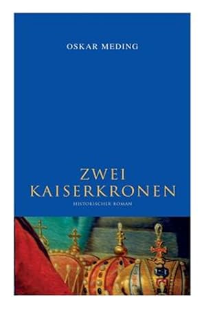 Seller image for Zwei Kaiserkronen : Historischer Roman -Language: german for sale by GreatBookPrices