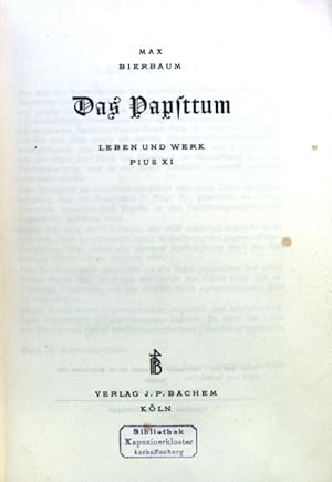 Bild des Verkufers fr Das Papsttum : Leben u. Werk Pius XI. zum Verkauf von books4less (Versandantiquariat Petra Gros GmbH & Co. KG)