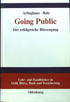 Immagine del venditore per Going public - der erfolgreiche Brsengang. Lehr- und Handbcher zu Geld, Brse, Bank und Versicherung venduto da books4less (Versandantiquariat Petra Gros GmbH & Co. KG)