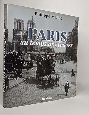 Bild des Verkufers fr Paris au temps des fiacres des omnibus et des charettes  bras : Histoire des transports urbains des origines  1945 zum Verkauf von crealivres