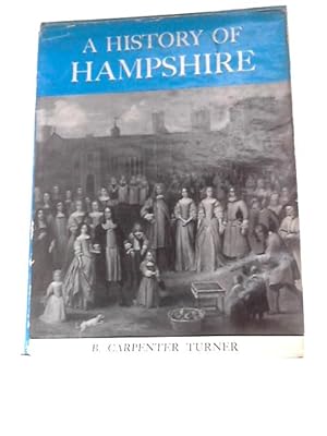 Image du vendeur pour A History Of Hampshire, With Maps And Pictures (County History Series) mis en vente par World of Rare Books