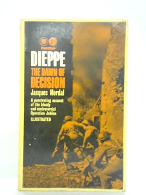 Seller image for Dieppe The Dawn of Decision for sale by World of Rare Books