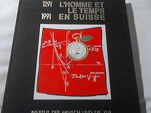 L'Homme et le Temps en Suisse 1291-1991 // Der Mensch und die Zeit in der Schweiz 1291 - 1991